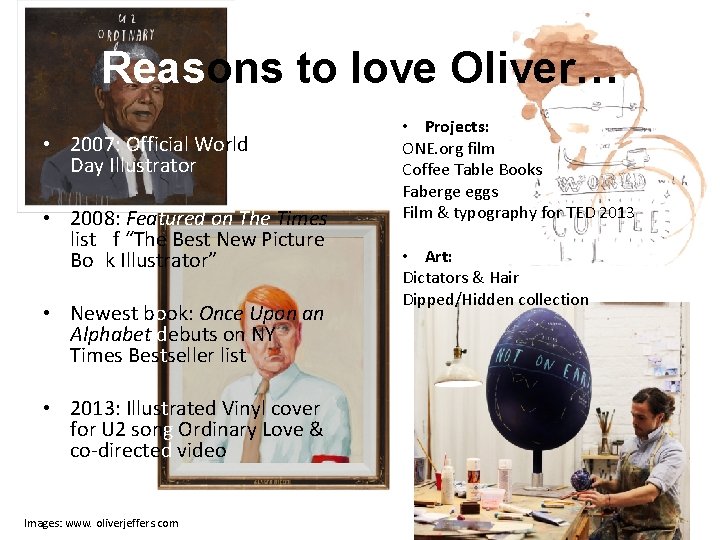 Reasons to love Oliver… • 2007: Official World Book Day Illustrator • 2008: Featured