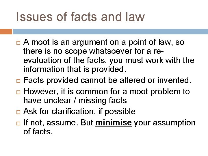 Issues of facts and law A moot is an argument on a point of