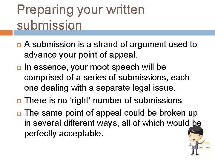 Preparing your written submission A submission is a strand of argument used to advance