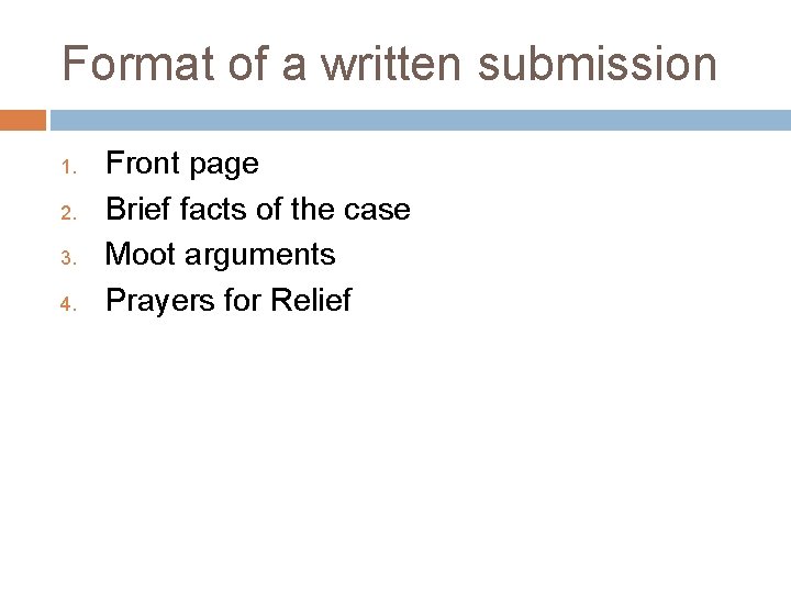 Format of a written submission 1. 2. 3. 4. Front page Brief facts of