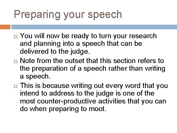 Preparing your speech You will now be ready to turn your research and planning