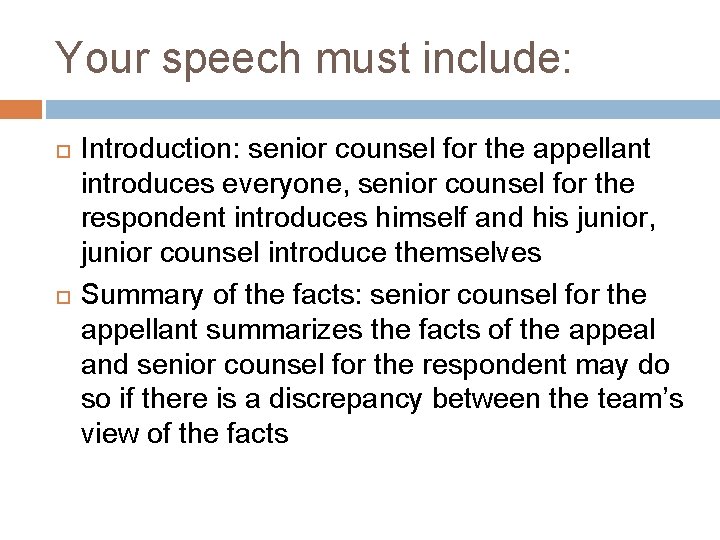 Your speech must include: Introduction: senior counsel for the appellant introduces everyone, senior counsel