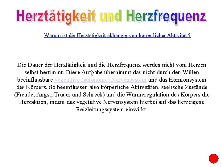 Warum ist die Herztätigkeit abhängig von körperlicher Aktivität ? Die Dauer der Herztätigkeit und