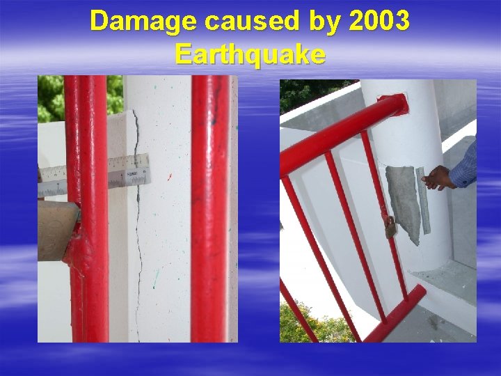 Damage caused by 2003 Earthquake 