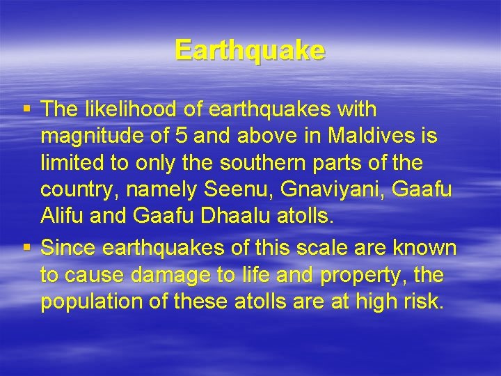 Earthquake § The likelihood of earthquakes with magnitude of 5 and above in Maldives