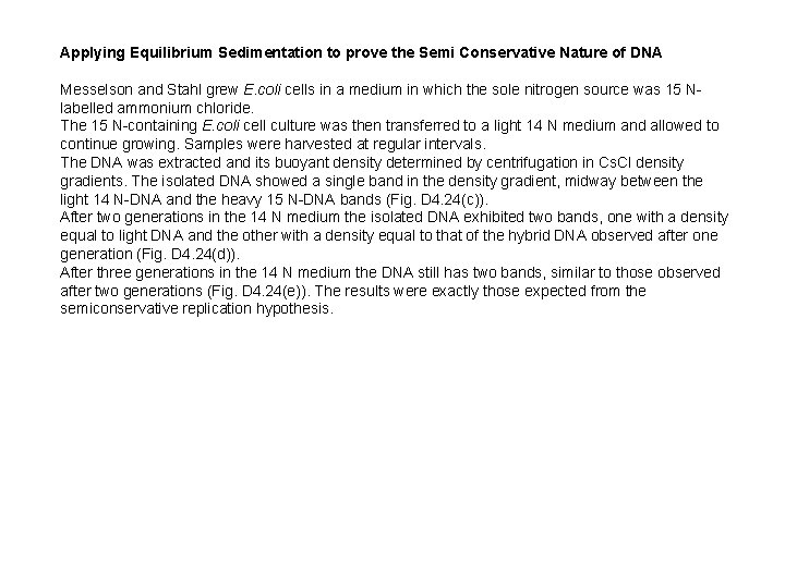 Applying Equilibrium Sedimentation to prove the Semi Conservative Nature of DNA Messelson and Stahl