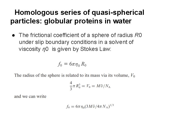 Homologous series of quasi-spherical particles: globular proteins in water ● The frictional coefficient of