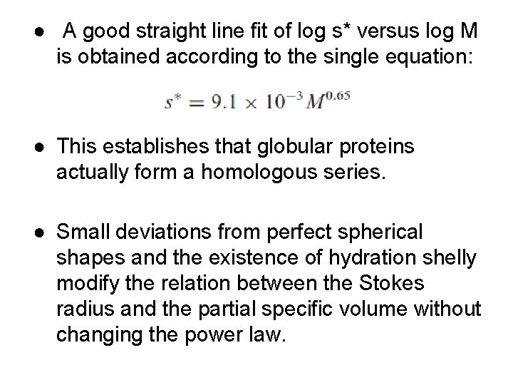 ● A good straight line ﬁt of log s* versus log M is obtained
