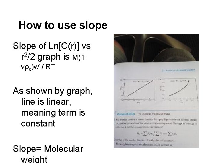 How to use slope Slope of Ln[C(r)] vs r 2/2 graph is M(1 vρo)w
