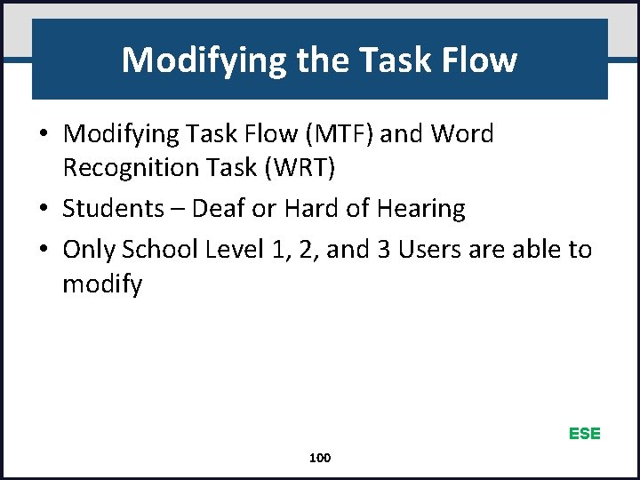 Modifying the Task Flow • Modifying Task Flow (MTF) and Word Recognition Task (WRT)