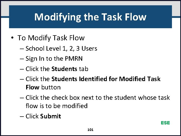 Modifying the Task Flow • To Modify Task Flow – School Level 1, 2,