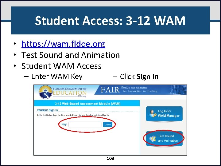 Student Access: 3 -12 WAM • https: //wam. fldoe. org • Test Sound and