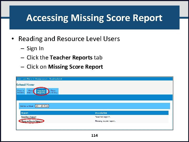 Accessing Missing Score Report • Reading and Resource Level Users – Sign In –