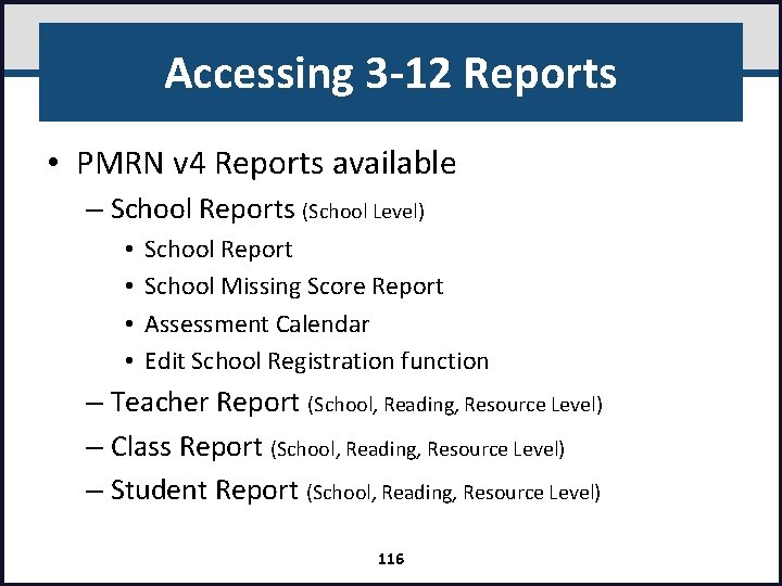 Accessing 3 -12 Reports • PMRN v 4 Reports available – School Reports (School