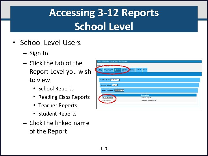 Accessing 3 -12 Reports School Level • School Level Users – Sign In –