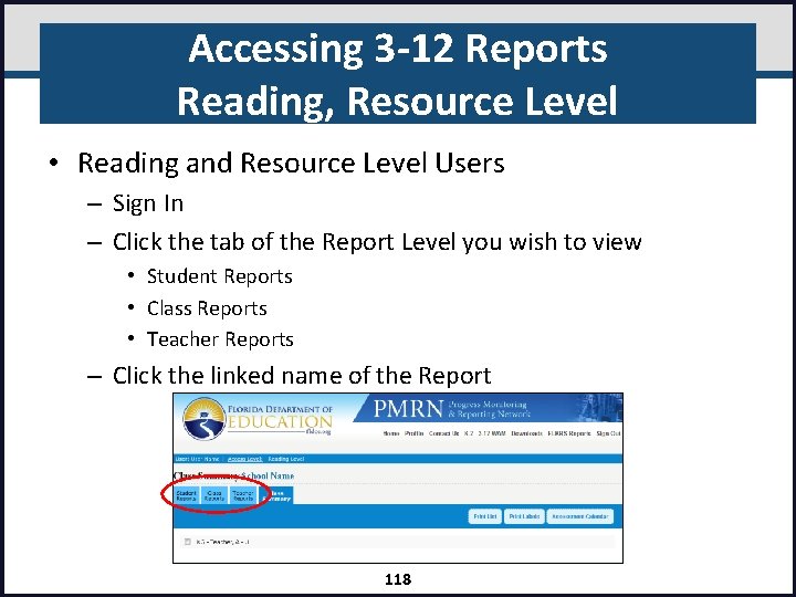 Accessing 3 -12 Reports Reading, Resource Level • Reading and Resource Level Users –