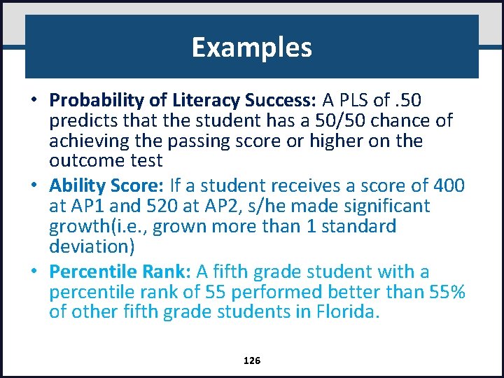 Examples • Probability of Literacy Success: A PLS of. 50 predicts that the student