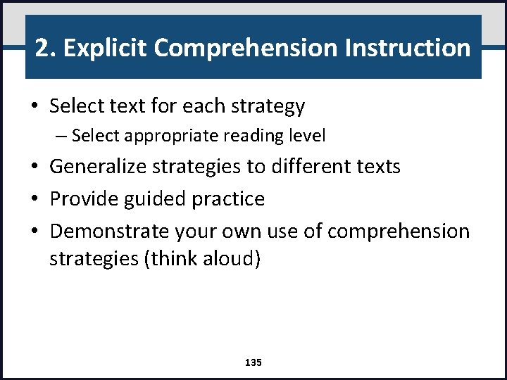 2. Explicit Comprehension Instruction • Select text for each strategy – Select appropriate reading