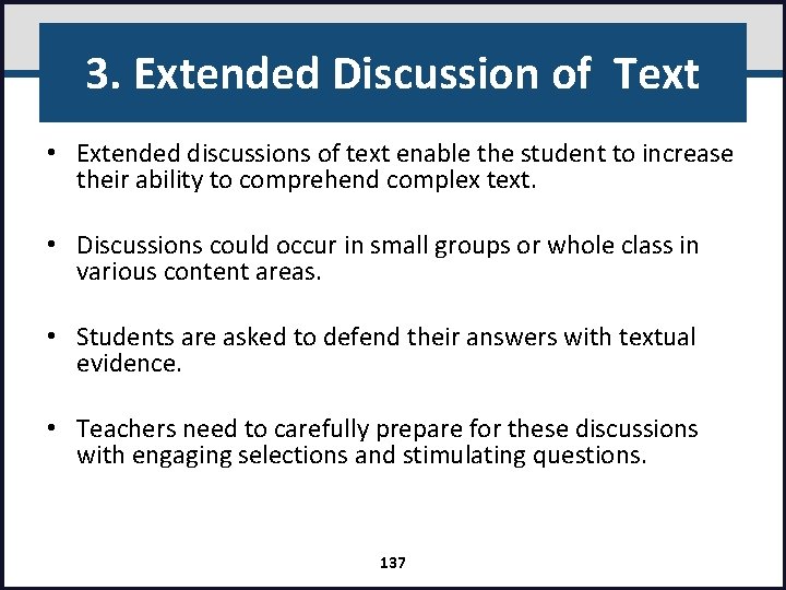 3. Extended Discussion of Text • Extended discussions of text enable the student to