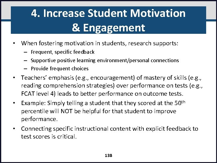 4. Increase Student Motivation & Engagement • When fostering motivation in students, research supports: