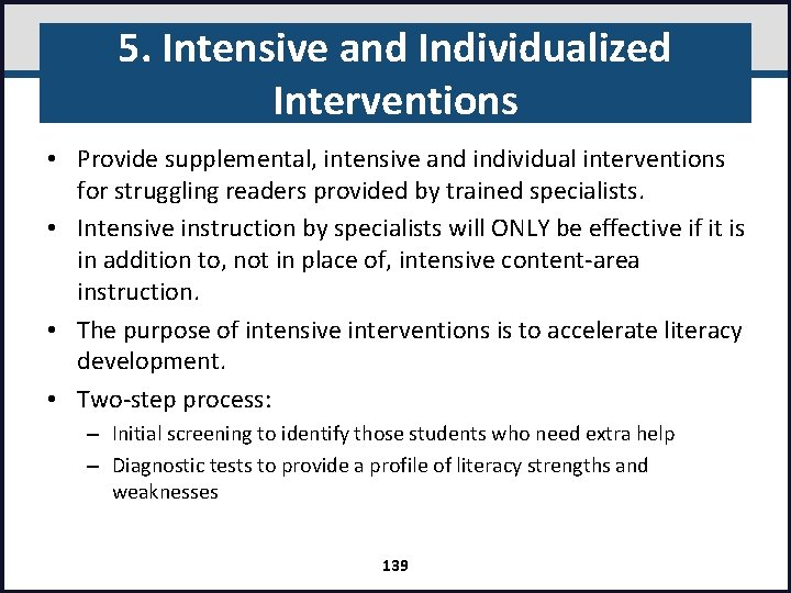 5. Intensive and Individualized Interventions • Provide supplemental, intensive and individual interventions for struggling