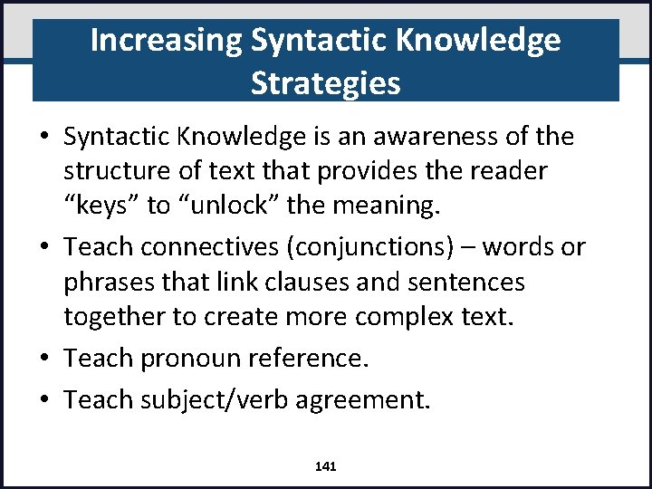 Increasing Syntactic Knowledge Strategies • Syntactic Knowledge is an awareness of the structure of