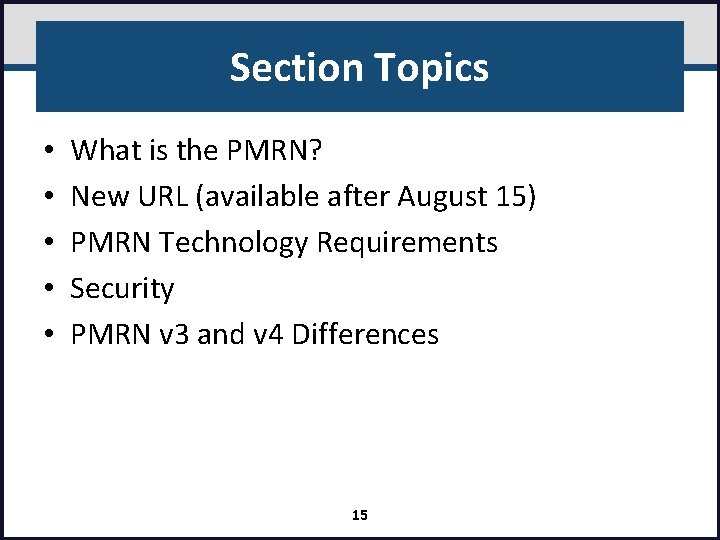 Section Topics • • • What is the PMRN? New URL (available after August