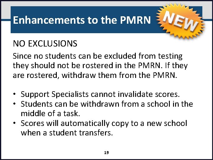 Enhancements to the PMRN NO EXCLUSIONS Since no students can be excluded from testing