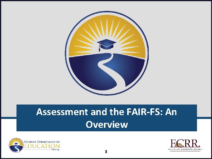 Assessment and the FAIR-FS: An Overview 3 