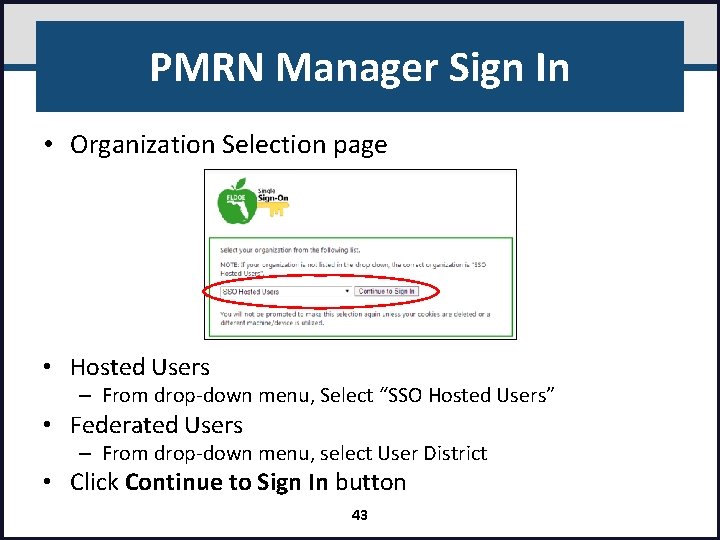 PMRN Manager Sign In • Organization Selection page • Hosted Users – From drop-down