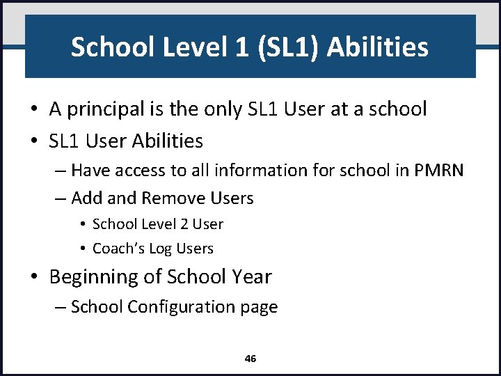 School Level 1 (SL 1) Abilities • A principal is the only SL 1