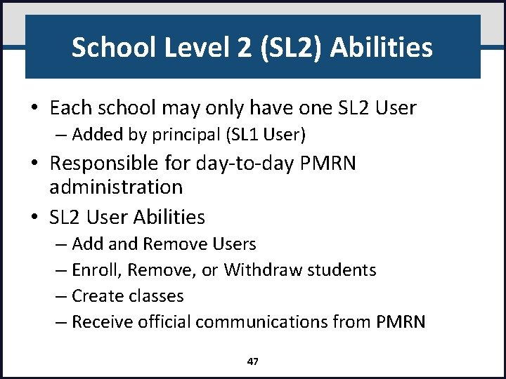 School Level 2 (SL 2) Abilities • Each school may only have one SL