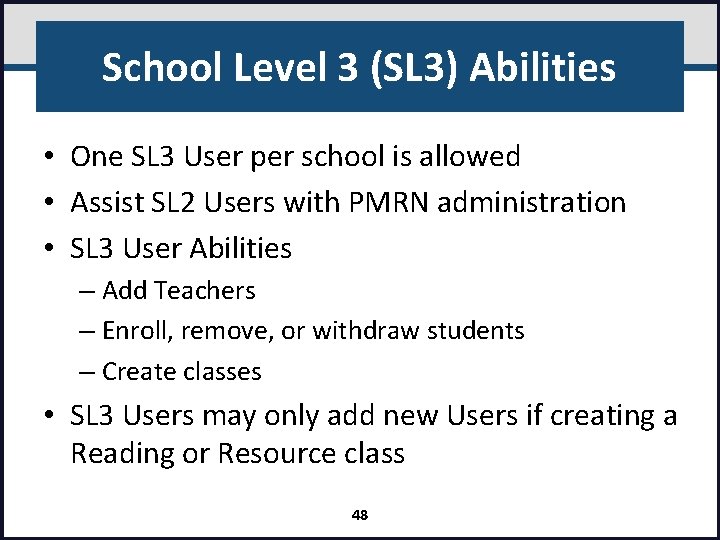 School Level 3 (SL 3) Abilities • One SL 3 User per school is