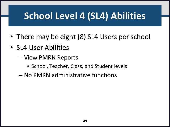 School Level 4 (SL 4) Abilities • There may be eight (8) SL 4