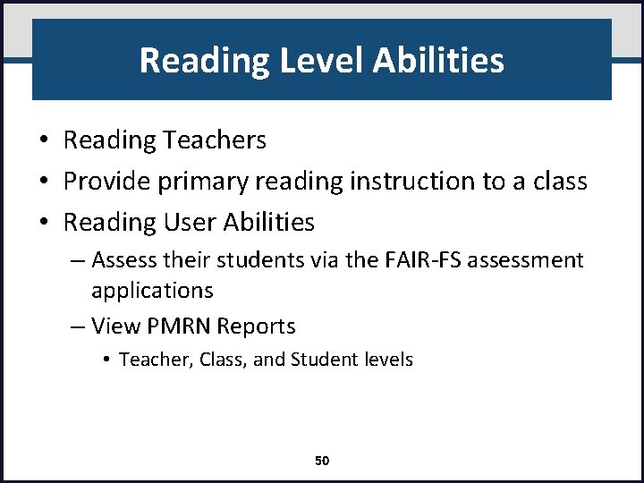 Reading Level Abilities • Reading Teachers • Provide primary reading instruction to a class