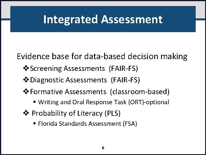 Integrated Assessment Evidence base for data-based decision making v. Screening Assessments (FAIR-FS) v. Diagnostic