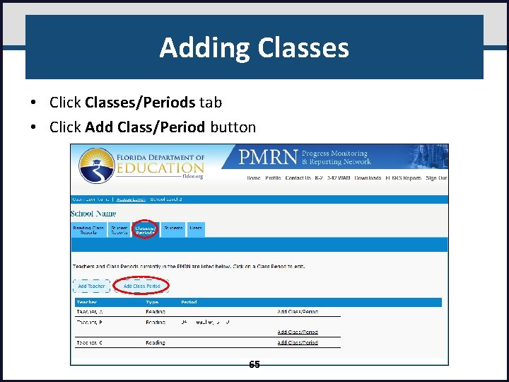 Adding Classes • Click Classes/Periods tab • Click Add Class/Period button 65 