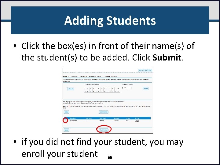 Adding Students • Click the box(es) in front of their name(s) of the student(s)