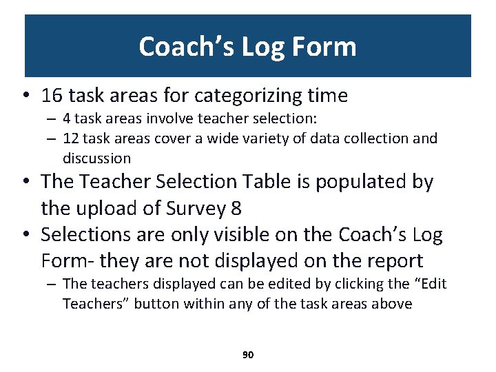 Coach’s Log Form • 16 task areas for categorizing time – 4 task areas