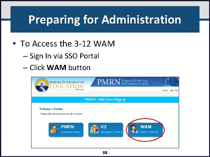 Preparing for Administration • To Access the 3 -12 WAM – Sign In via