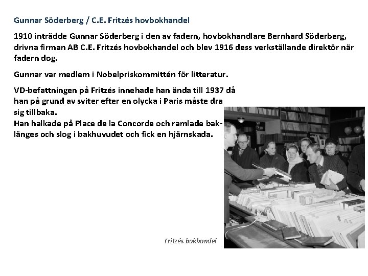 Gunnar Söderberg / C. E. Fritzés hovbokhandel 1910 inträdde Gunnar Söderberg i den av