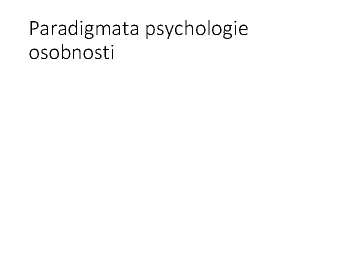 Paradigmata psychologie osobnosti 