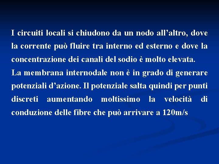 I circuiti locali si chiudono da un nodo all’altro, dove la corrente può fluire