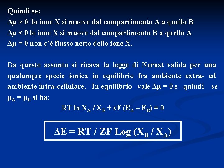 Quindi se: Δμ > 0 lo ione X si muove dal compartimento A a