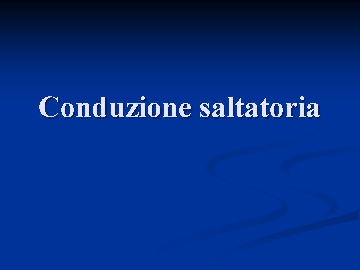 Conduzione saltatoria 