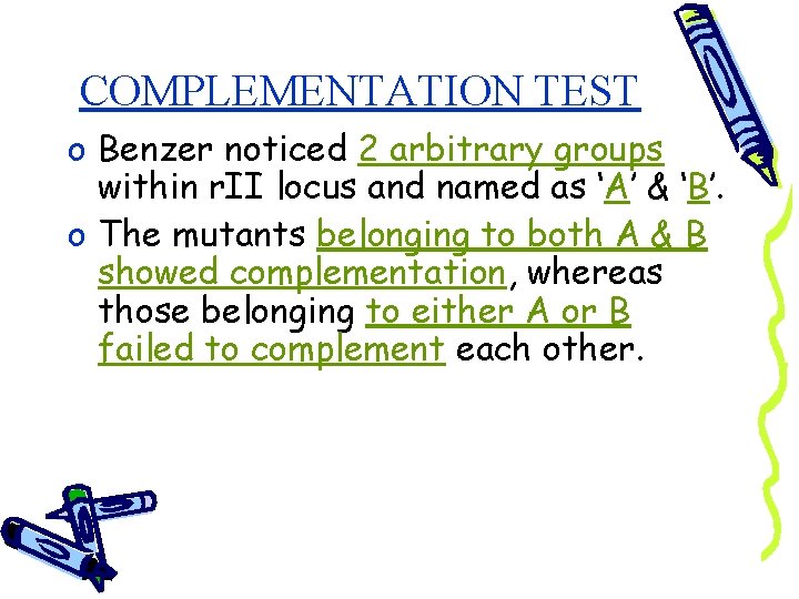 COMPLEMENTATION TEST o Benzer noticed 2 arbitrary groups within r. II locus and named