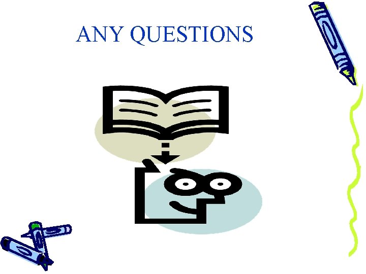ANY QUESTIONS 