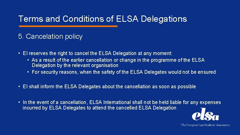 Terms and Conditions of ELSA Delegations 5. Cancelation policy • EI reserves the right