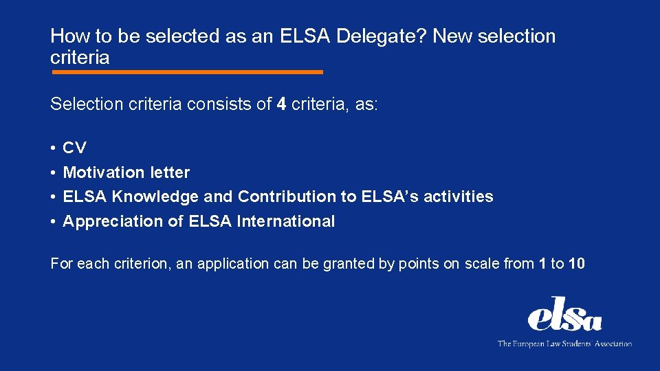 How to be selected as an ELSA Delegate? New selection criteria Selection criteria consists