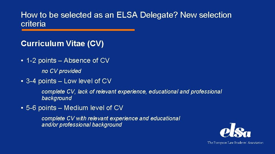 How to be selected as an ELSA Delegate? New selection criteria Curriculum Vitae (CV)